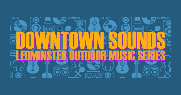 Downtown Sounds - Leominster Outdoor Series