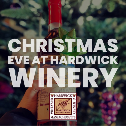 Hardwick Vineyard & Winery - Christmas Eve